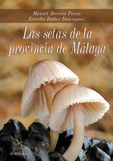 SETAS DE LA PROVINCIA DE MALAGALAS - 9788496607507